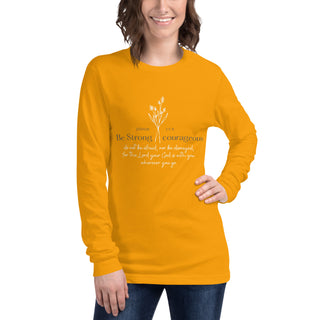 Be strong courageous Unisex Long Sleeve Tee