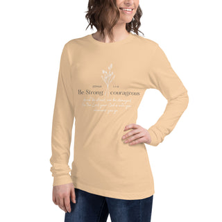 Be strong courageous Unisex Long Sleeve Tee