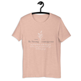 Be strong and courageous Unisex tee